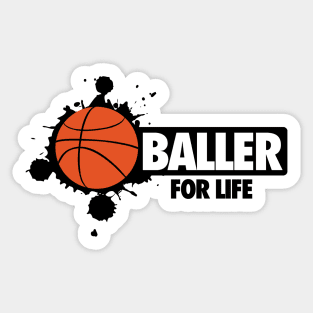 Baller for life Sticker